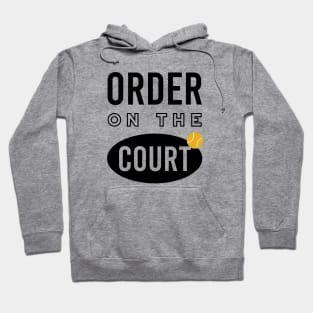 Tennis Pun Order on the Court Hoodie